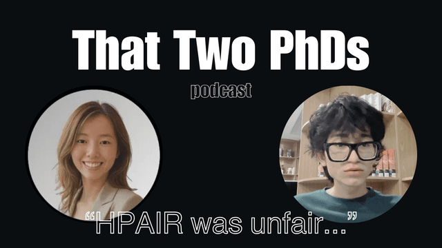 HPAIR 2025 was pretty unfair... - That Two PhDs